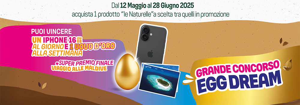 Partecipa al concorso EGGDREAM di Le Naturelle e vinci premi straordinari
