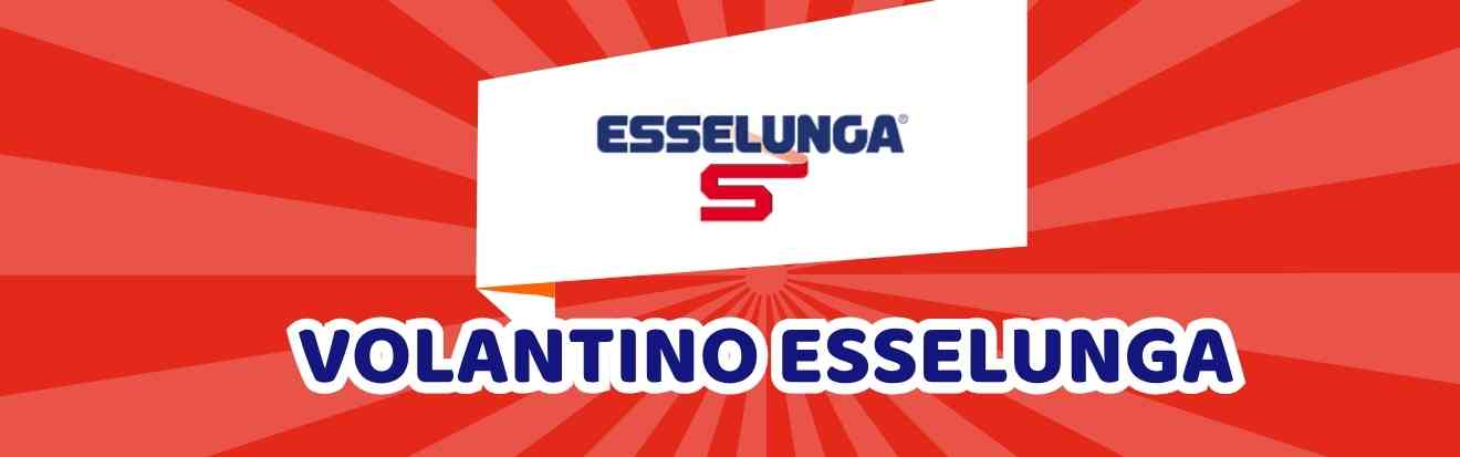 Volantino Esselunga: le offerte migliori